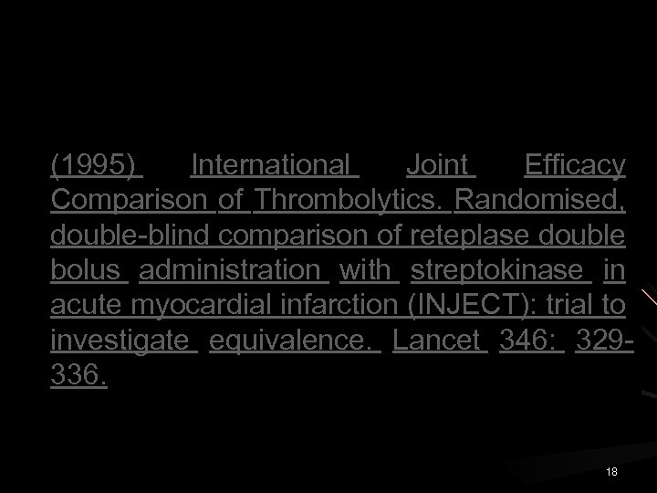(1995) International Joint Efficacy Comparison of Thrombolytics. Randomised, double-blind comparison of reteplase double bolus