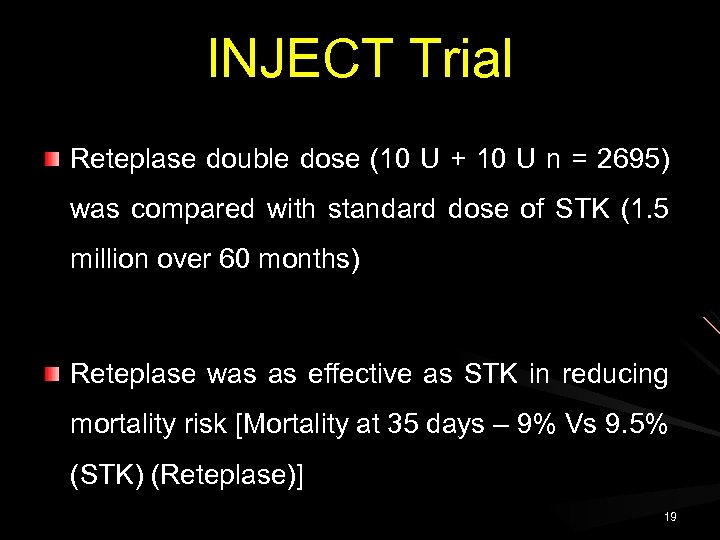 INJECT Trial Reteplase double dose (10 U + 10 U n = 2695) was