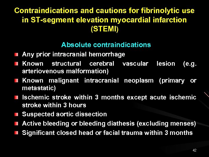Contraindications and cautions for fibrinolytic use in ST-segment elevation myocardial infarction (STEMI) Absolute contraindications