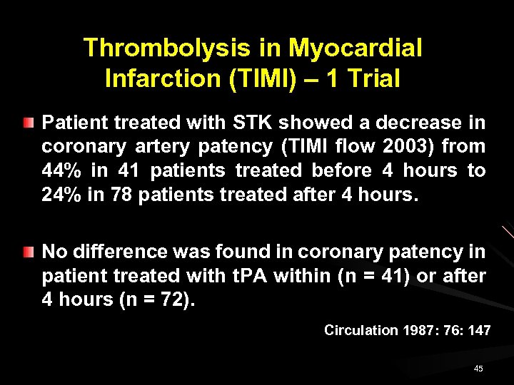 Thrombolysis in Myocardial Infarction (TIMI) – 1 Trial Patient treated with STK showed a