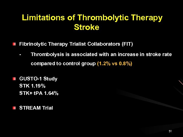 Limitations of Thrombolytic Therapy Stroke Fibrinolytic Therapy Trialist Collaborators (FIT) - Thrombolysis is associated
