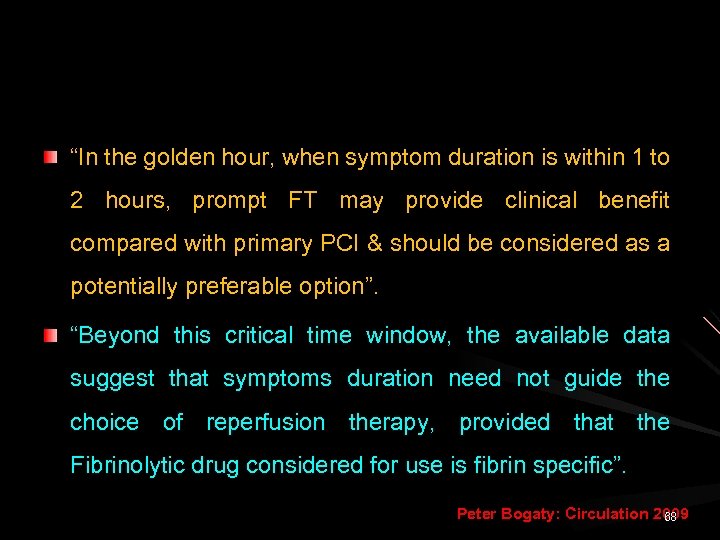 “In the golden hour, when symptom duration is within 1 to 2 hours, prompt