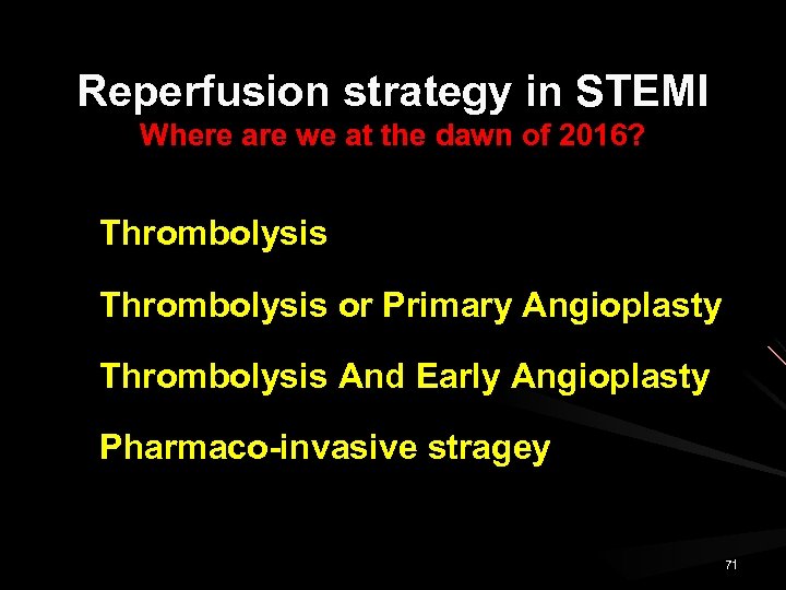 Reperfusion strategy in STEMI Where are we at the dawn of 2016? Thrombolysis or