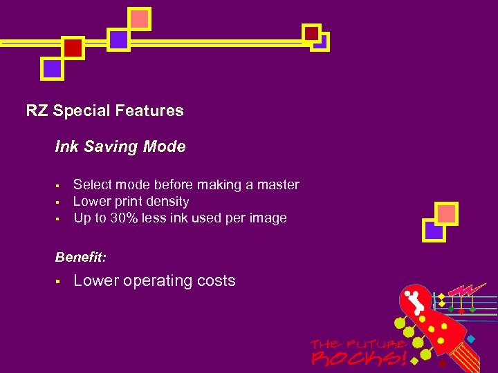 RZ Special Features Ink Saving Mode § § § Select mode before making a