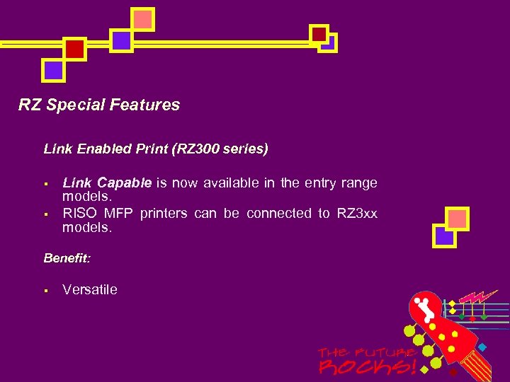 RZ Special Features Link Enabled Print (RZ 300 series) § § Link Capable is