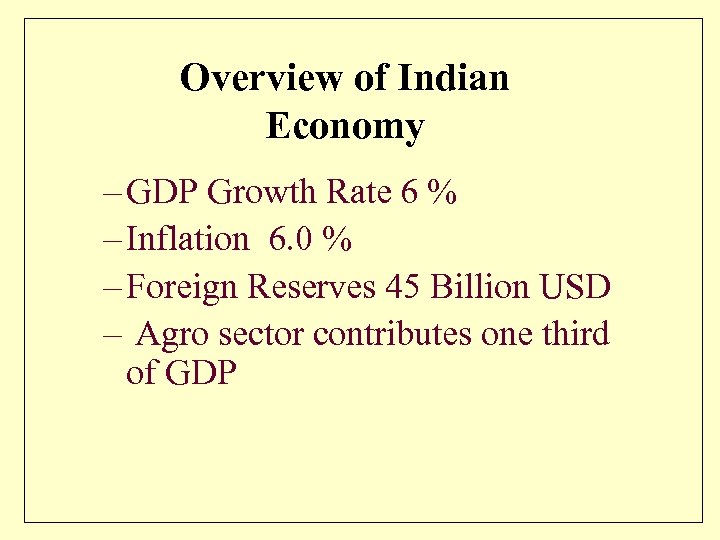 Overview of Indian Economy – GDP Growth Rate 6 % – Inflation 6. 0