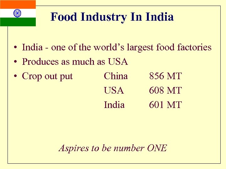 A Presentation By Tarun Bajaj AGRICULTURAL AND PROCESSED