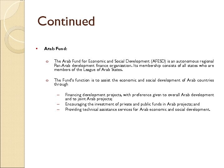 Continued § Arab Fund: o The Arab Fund for Economic and Social Development (AFESD)