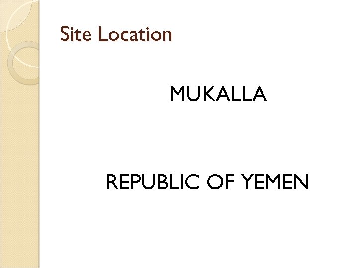 Site Location MUKALLA REPUBLIC OF YEMEN 