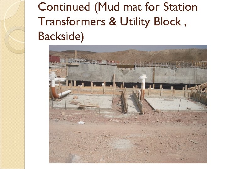 Continued (Mud mat for Station Transformers & Utility Block , Backside) 