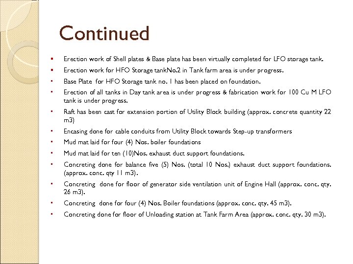 Continued § Erection work of Shell plates & Base plate has been virtually completed