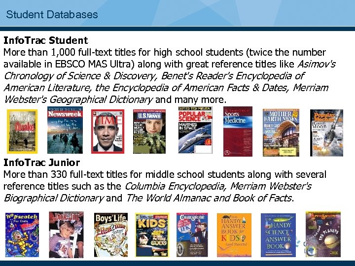 Student Databases Info. Trac Student More than 1, 000 full-text titles for high school