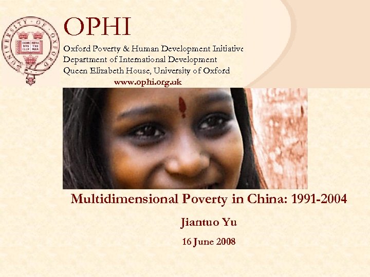 OPHI Oxford Poverty & Human Development Initiative Department of International Development Queen Elizabeth House,