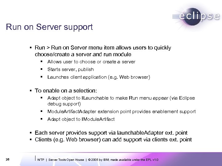 Run on Server support § Run > Run on Server menu item allows users