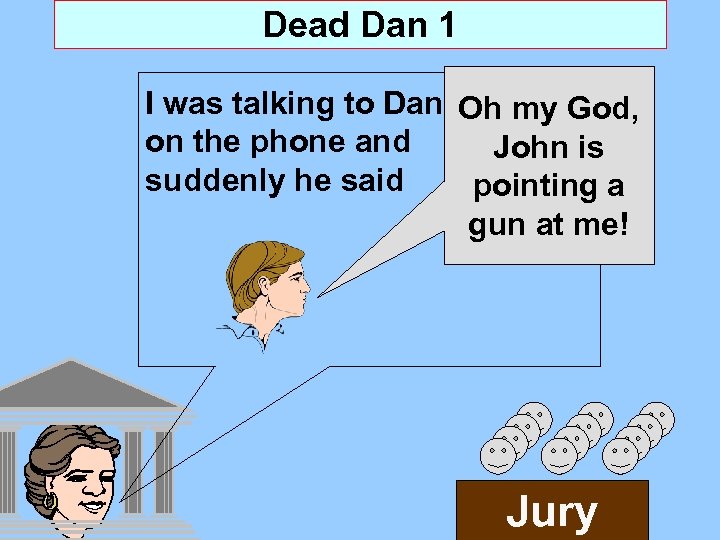 Dead Dan 1 I was talking to Dan Oh my God, on the phone