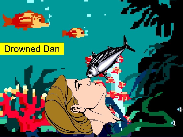 Drowned Dan 