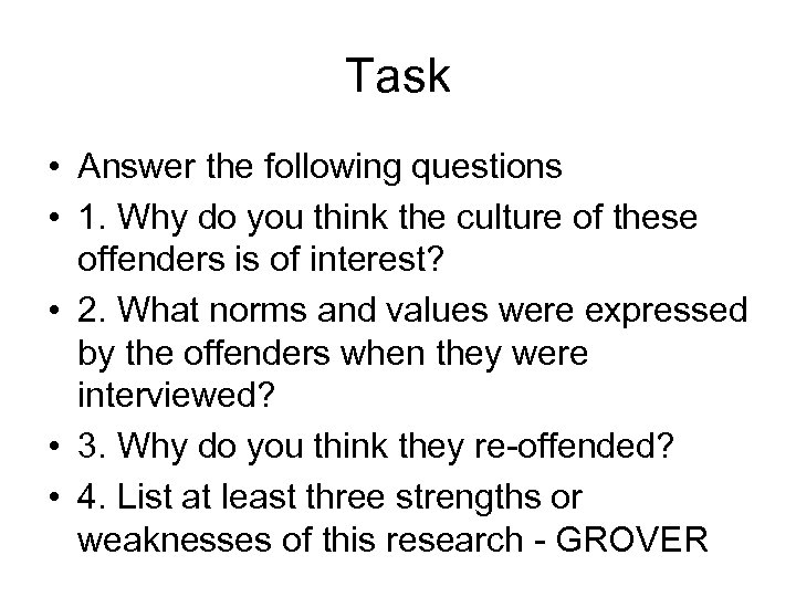Task • Answer the following questions • 1. Why do you think the culture