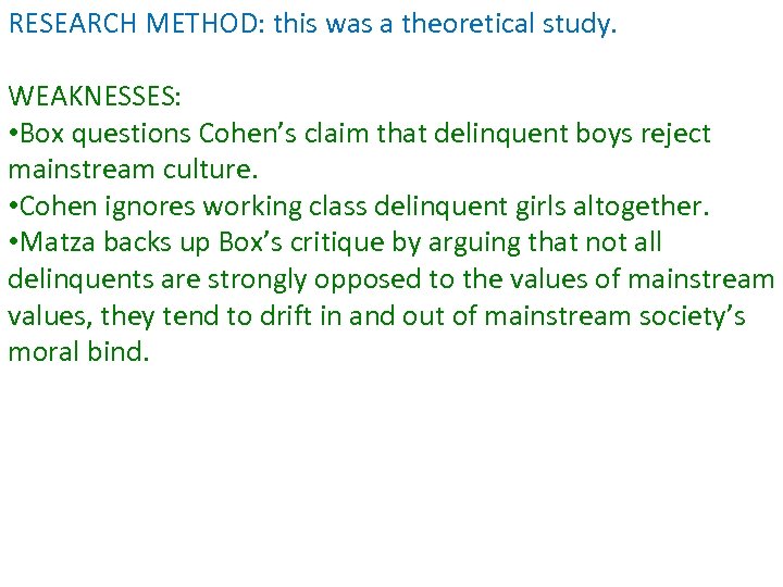 RESEARCH METHOD: this was a theoretical study. WEAKNESSES: • Box questions Cohen’s claim that