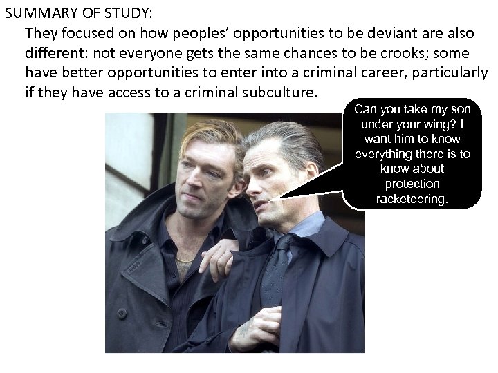 SUMMARY OF STUDY: They focused on how peoples’ opportunities to be deviant are also