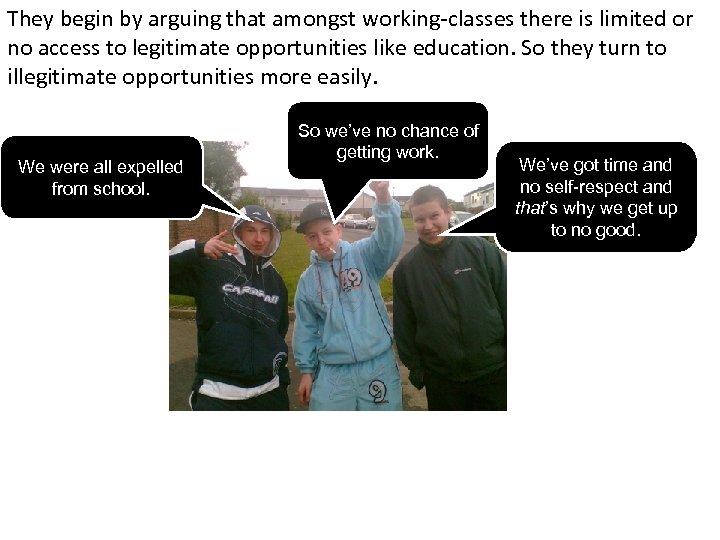 They begin by arguing that amongst working-classes there is limited or no access to