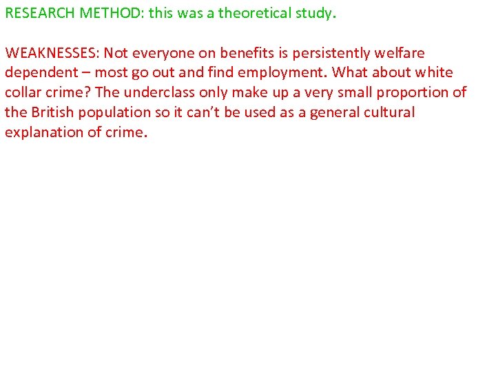 RESEARCH METHOD: this was a theoretical study. WEAKNESSES: Not everyone on benefits is persistently