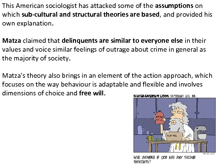 This American sociologist has attacked some of the assumptions on which sub-cultural and structural