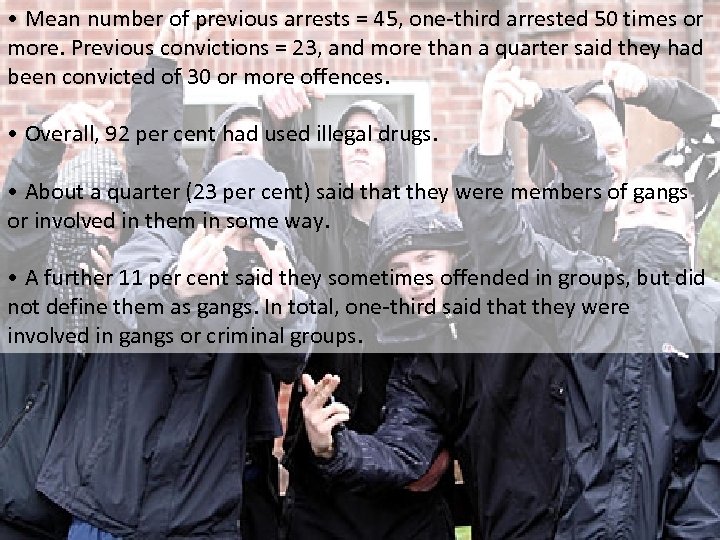  • Mean number of previous arrests = 45, one-third arrested 50 times or