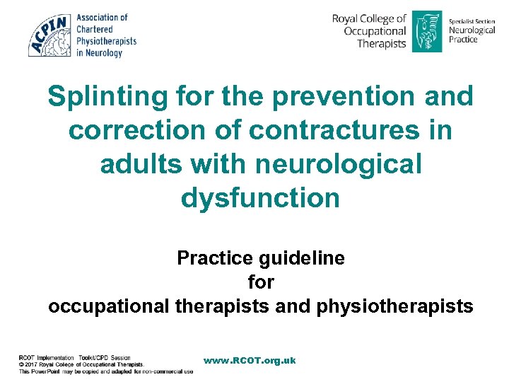 Splinting for the prevention and correction of contractures in adults with neurological dysfunction Practice