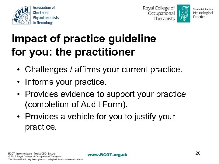 Impact of practice guideline for you: the practitioner • Challenges / affirms your current