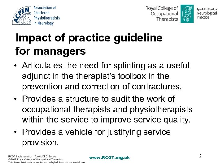 Impact of practice guideline for managers • Articulates the need for splinting as a