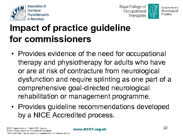 Impact of practice guideline for commissioners • Provides evidence of the need for occupational