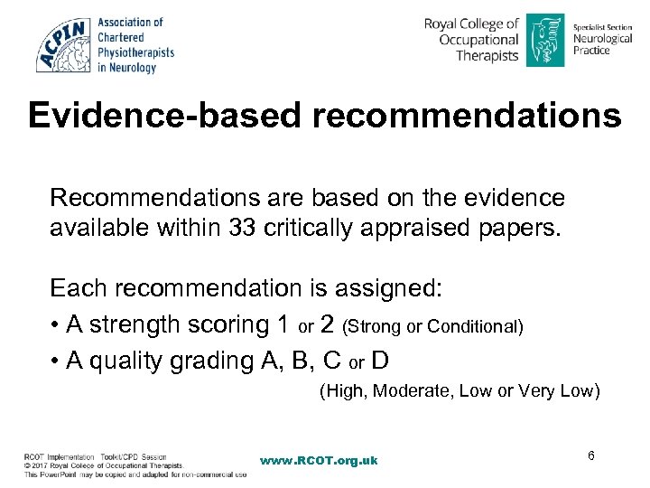 Evidence-based recommendations Recommendations are based on the evidence available within 33 critically appraised papers.