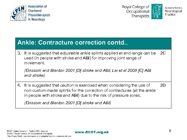 Ankle: Contracture correction contd. . 3. It is suggested that adjustable ankle splints applied