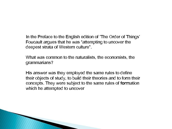 In the Preface to the English edition of ‘The Order of Things’ Foucault argues