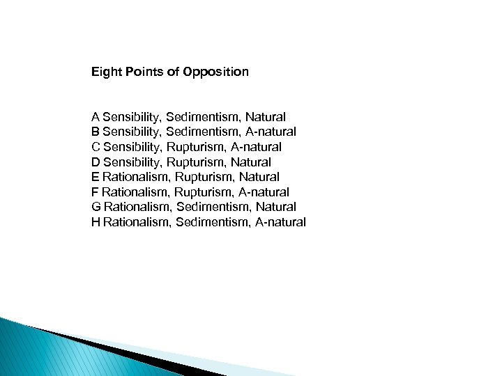 Eight Points of Opposition A Sensibility, Sedimentism, Natural B Sensibility, Sedimentism, A-natural C Sensibility,