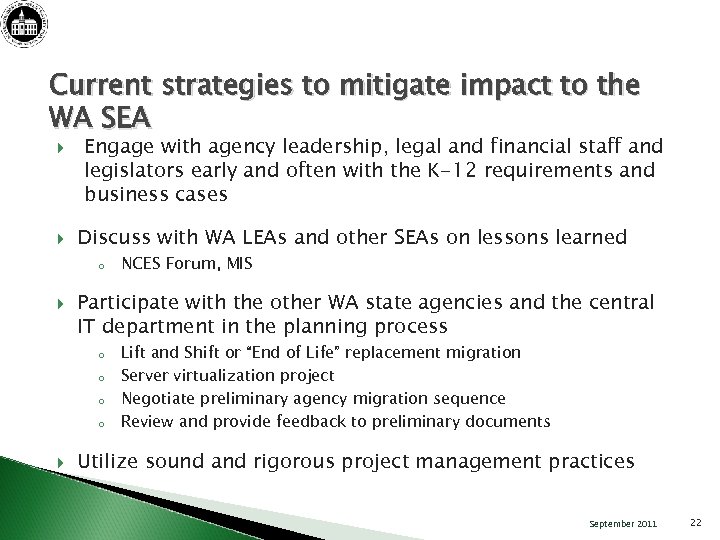 Current strategies to mitigate impact to the WA SEA Engage with agency leadership, legal