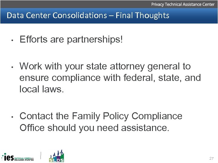 Data Center Consolidations – Final Thoughts • Efforts are partnerships! • Work with your