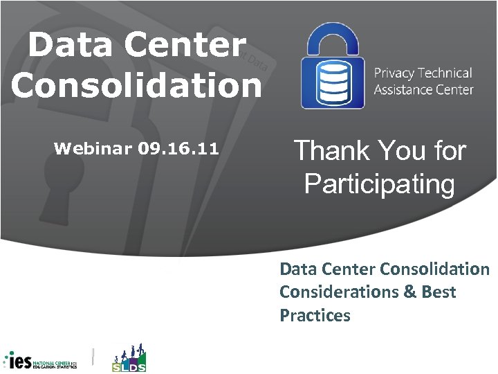 Data Center Consolidation Webinar 09. 16. 11 Thank You for Participating Data Center Consolidation