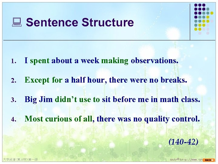 : Sentence Structure 1. I spent about a week making observations. 2. Except for