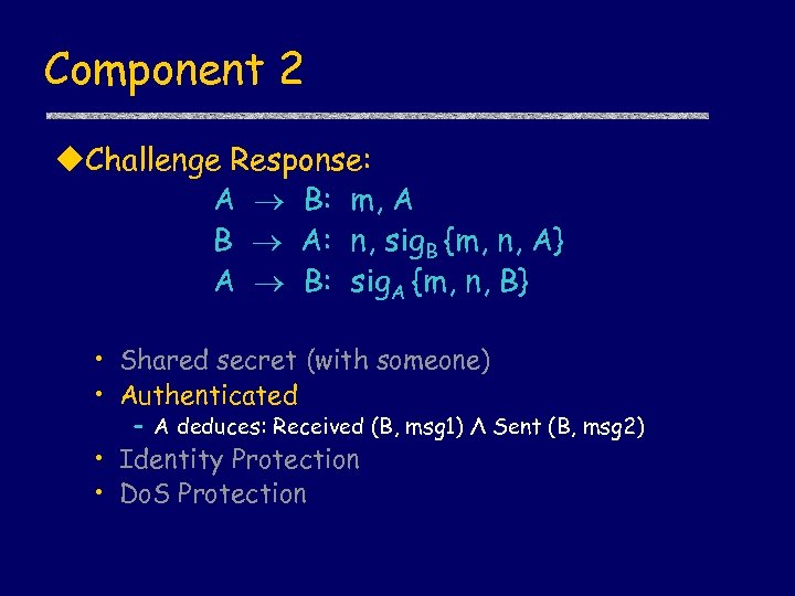 Component 2 u. Challenge Response: A B: m, A B A: n, sig. B