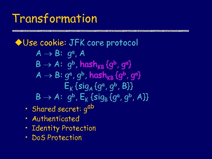 Transformation u. Use cookie: JFK core protocol A B: ga, A B A: gb,