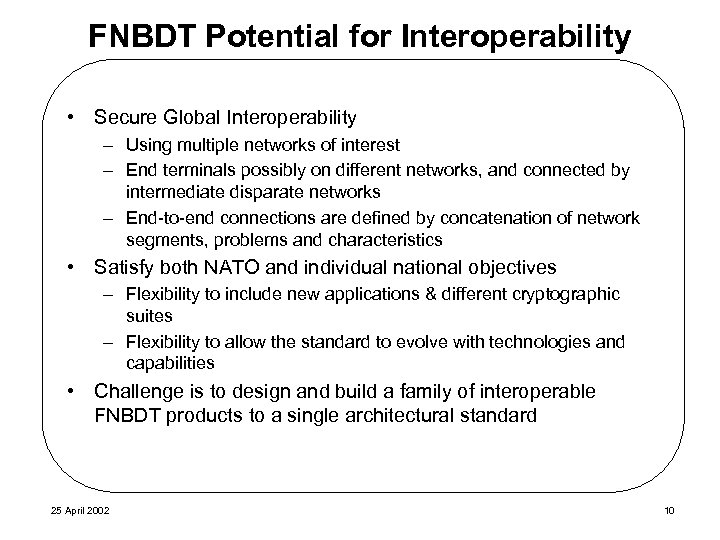 FNBDT Potential for Interoperability • Secure Global Interoperability – Using multiple networks of interest