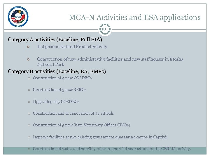 MCA-N Activities and ESA applications 10 Category A activities (Baseline, Full EIA) Indigenous Natural