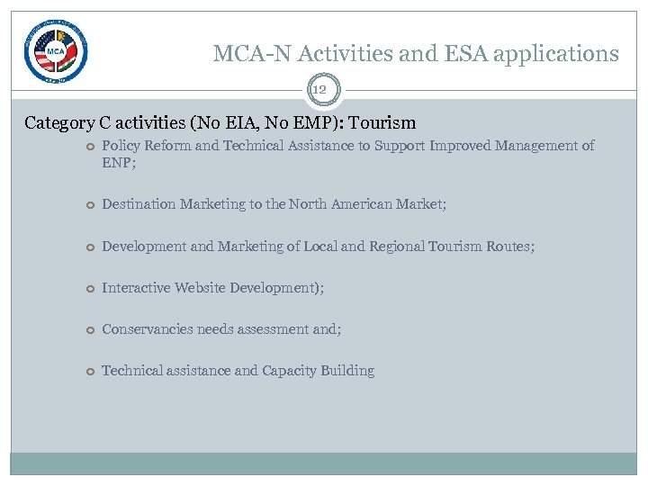 MCA-N Activities and ESA applications 12 Category C activities (No EIA, No EMP): Tourism