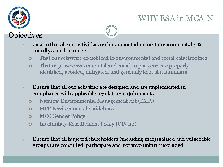 WHY ESA in MCA-N Objectives 3 ensure that all our activities are implemented in