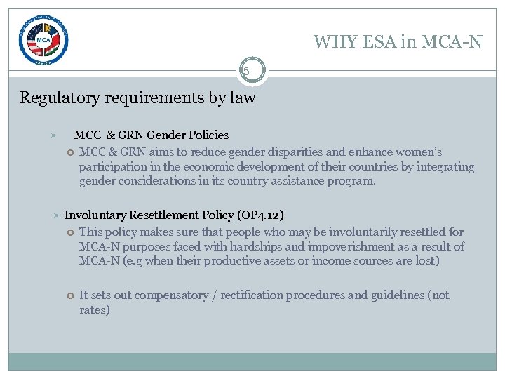WHY ESA in MCA-N 5 Regulatory requirements by law MCC & GRN Gender Policies