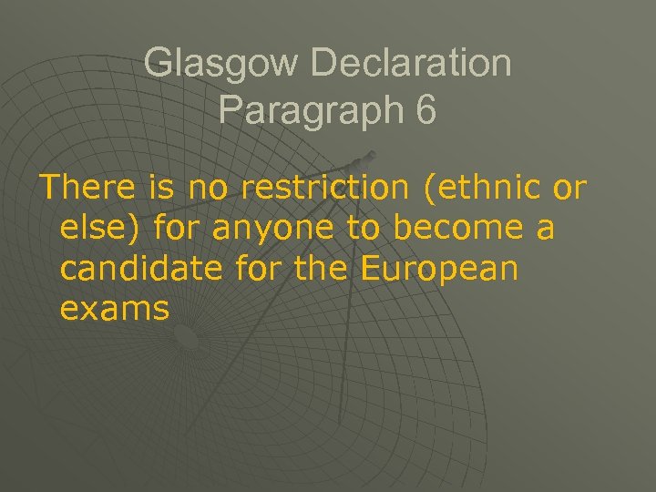 Glasgow Declaration Paragraph 6 There is no restriction (ethnic or else) for anyone to