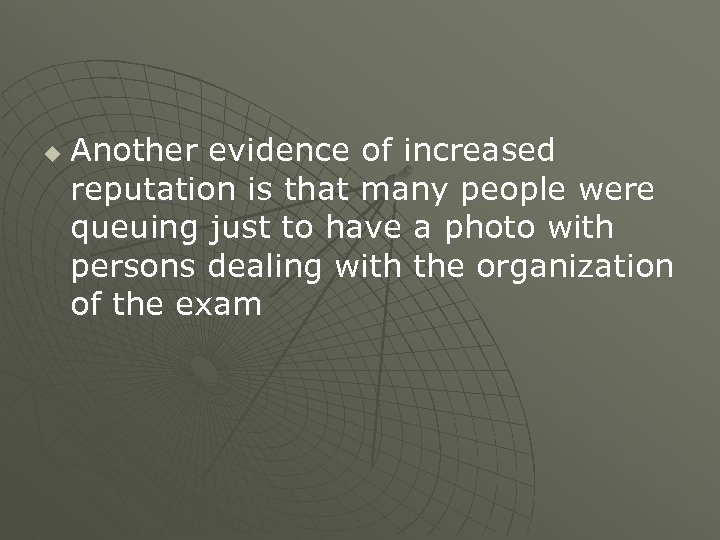 u Another evidence of increased reputation is that many people were queuing just to