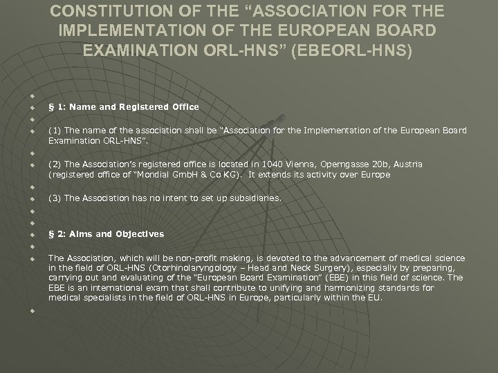 CONSTITUTION OF THE “ASSOCIATION FOR THE IMPLEMENTATION OF THE EUROPEAN BOARD EXAMINATION ORL-HNS” (EBEORL-HNS)