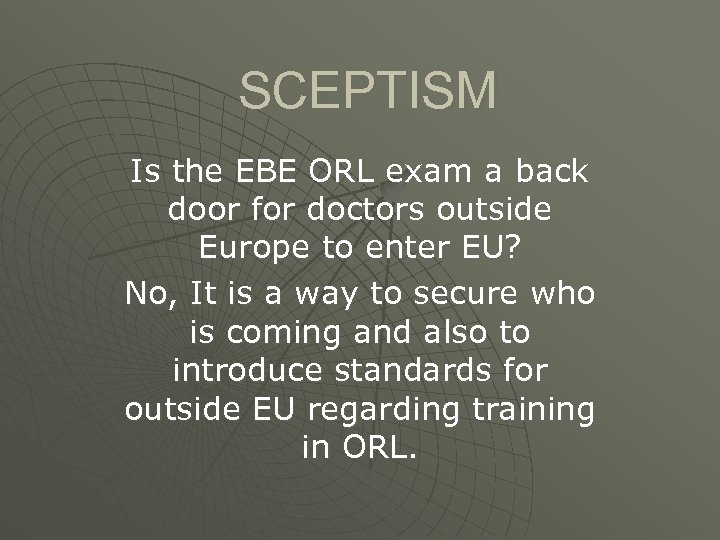 SCEPTISM Is the EBE ORL exam a back door for doctors outside Europe to